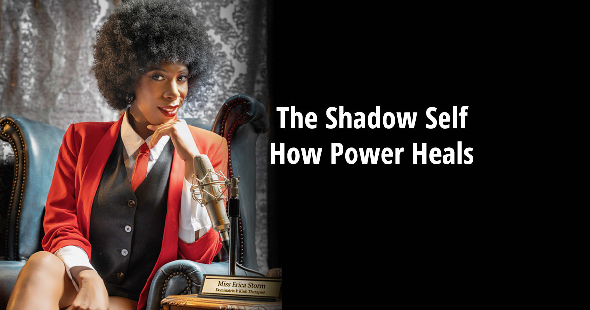 The Shadow Self: How Power Heals